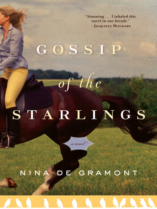 Title details for Gossip of the Starlings by Nina de Gramont - Available